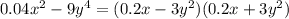 0.04 x^{2} -9y ^{4} =(0.2x-3y ^{2} )(0.2x+3y ^{2} )