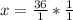 x = \frac{36}{1} * \frac{1}{1}