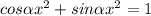 cos \alpha x^{2} +sin \alpha x^{2} =1