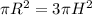 \pi R^2=3 \pi H^2