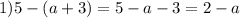 1)5-(a+3)=5-a-3=2-a