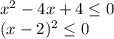 x^2-4x+4 \leq 0 \\ (x-2)^2 \leq 0