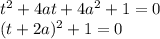 t^2+4at+4a^2+1=0\\(t+2a)^2+1=0