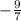 -\frac{9}{7}