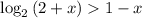 \log_2{(2+x)} 1-x