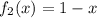 f_2(x) = 1-x