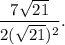 \dfrac{7\sqrt{21}}{2(\sqrt{21})^2}.