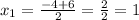 x_{1} = \frac{-4+6}{2} = \frac{2}{2}=1