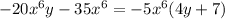 -20x^{6}y-35x^{6}=-5x^{6}(4y+7)