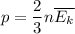 \displaystyle p=\frac{2}{3}n\overline{E_k}