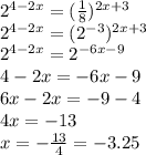 2^{4-2x}=( \frac{1}{8})^{2x+3} \\ &#10;2^{4-2x}=(2^{-3})^{2x+3} \\ &#10;2^{4-2x}=2^{-6x-9} \\ &#10;4-2x=-6x-9 \\ &#10;6x-2x=-9-4 \\ &#10;4x=-13 \\ &#10;x= -\frac{13}{4} =-3.25