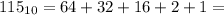 115_{10} = 64 + 32 + 16 + 2 + 1 =