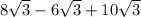 8\sqrt{3} - 6\sqrt{3} + 10\sqrt{3}