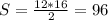 S= \frac{12*16}{2}= 96