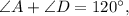 \angle A + \angle D = 120^{\circ},