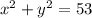 x^2 + y^2 = 53