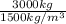 \frac{3000kg}{1500kg/ m^{3} }