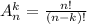 A_{n}^{k}= \frac{n!}{(n-k)!}