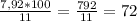 \frac{7,92 * 100}{11} = \frac{792}{11} = 72%