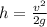 h = \frac{v^2}{2g}