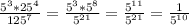 \frac{ 5^{3}*25^{4} }{ 125^{7} } = \frac{ 5^{3} * 5^{8} }{ 5^{21} } = \frac{ 5^{11} }{ 5^{21} } = \frac{1}{ 5^{10} }