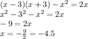 (x-3)(x+3)-x^2=2x \\ x^2-3^2-x^2=2x \\ -9=2x \\ x=- \frac{9}{2}=-4.5