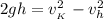 2gh = v_{_K}^2 - v_h^2