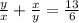 \frac{y}{x} + \frac{x}{y}= \frac{13}{6}