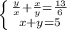 \left \{ {{ \frac{y}{x} + \frac{x}{y}= \frac{13}{6} } \atop {x+y=5}} \right.