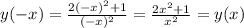 y(-x) = \frac{ 2(-x)^2 + 1 }{ (-x)^2 } = \frac{2x^2+1}{x^2} = y(x)