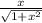 \frac{x}{\sqrt{1+x^2} }