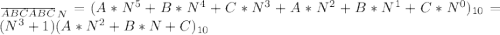 \frac{}{ABCABC} _N=(A*N^5+B*N^4+C*N^3+A*N^2+B*N^1+C*N^0)_{10}=(N^3+1)(A*N^2+B*N+C)_{10}