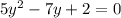 5y^2-7y+2=0