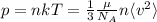 p=nkT=\frac 13 \frac{\mu}{N_A}n \langle v^2\rangle