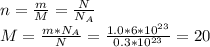 n = \frac{m}{M} = \frac{N}{N_A} \\ M = \frac{m*N_A}{N} = \frac{1.0*6*10^{23}}{0.3*10^{23}} = 20