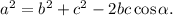 a^2 = b^2 + c^2 - 2 b c \cos{ \alpha } .