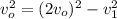 v_o^2 = ( 2 v_o ) ^2 - v_1^2