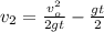 v_2 = \frac{ v_o^2 }{2gt} - \frac{gt}{2}