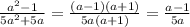 \frac{ a^{2}-1 }{5a^{2}+5a }= \frac{(a-1)(a+1)}{5a(a+1)}= \frac{a-1}{5a}