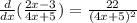 \frac{d}{dx} ( \frac{2x-3}{4x+5} )= \frac{22}{(4x+5)^2}