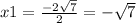 x1= \frac{-2 \sqrt{7} }{2}=- \sqrt{7}