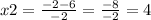 x2= \frac{-2-6}{-2}= \frac{-8}{-2}=4