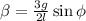 \beta = \frac{3g}{2l} \sin{ \phi }