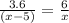 \frac{3.6}{(x-5) } = \frac{6}{x} &#10;&#10;