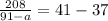 \frac{208}{91-a} = 41 - 37