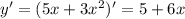 y'=(5x+3x^2)'=5+6x