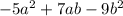 -5 a^{2} +7ab-9 b^{2}