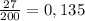 \frac{27}{200}=0,135