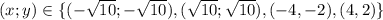 ( x ; y ) \in \{ ( -\sqrt{10} ; -\sqrt{10} ) , ( \sqrt{10} ; \sqrt{10} ) , ( -4 , -2 ) , ( 4 , 2 ) \}