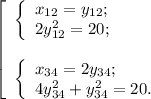 \left[ \begin{array}{l} \left\{ \begin{array}{l} x_{12} = y_{12} ; \\ 2 y_{12}^2 = 20 ; \end{array} \\ \\ \left\{ \begin{array}{l} x_{34} = 2 y_{34} ; \\ 4 y_{34}^2 + y_{34}^2 = 20 . \end{array} \end{array}